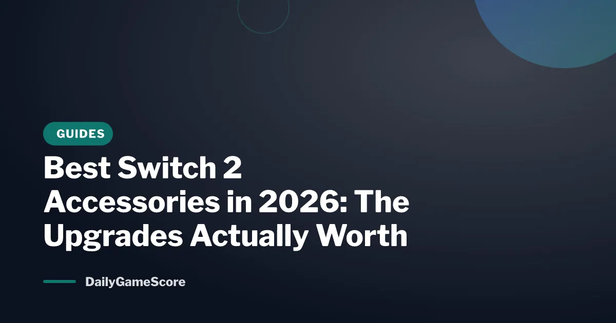 Best Switch 2 Accessories in 2026: The Upgrades Actually Worth Buying