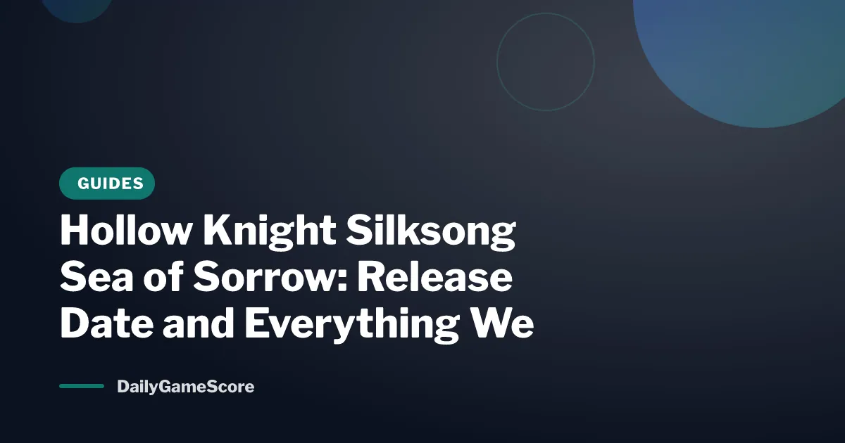 Hollow Knight: Silksong Sea of Sorrow: Release Date, Platforms, and Everything We Know (2026)
