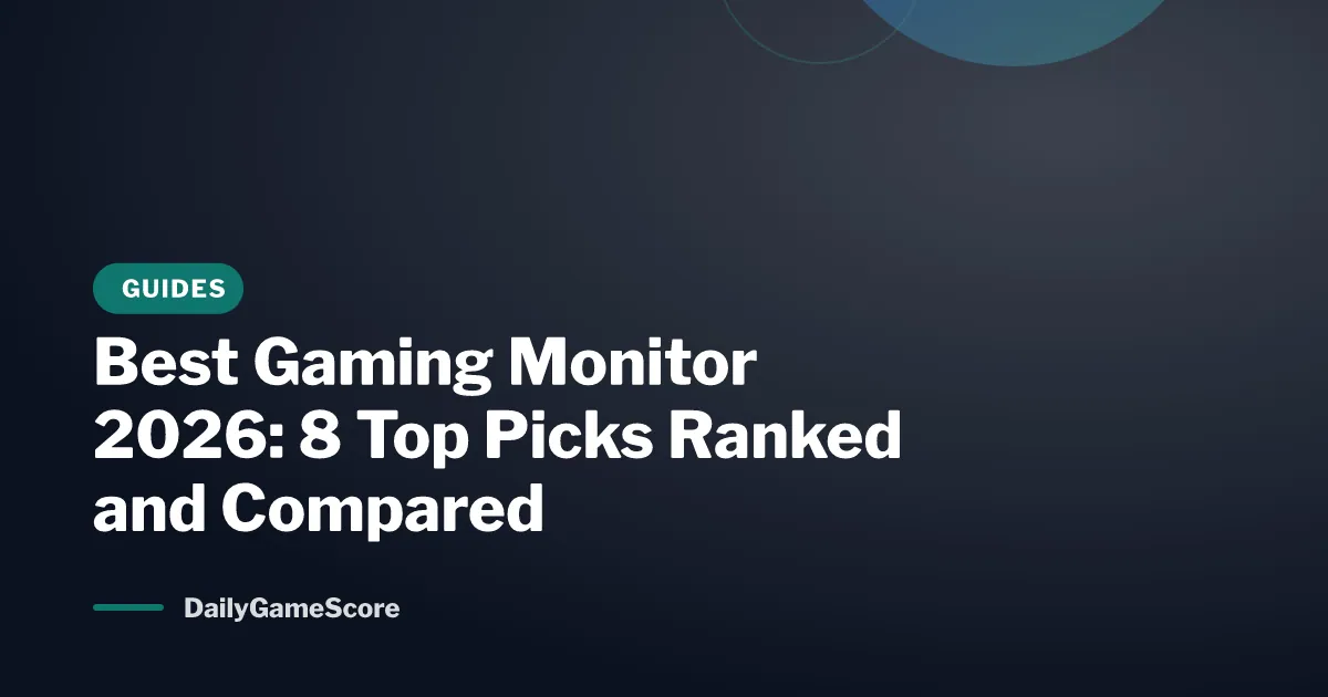 Best Gaming Monitor 2026: 8 Top Picks Ranked and Compared